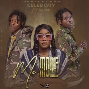 Celeb City Ft. Xaven - Me More MP3 DOWNLOAD
